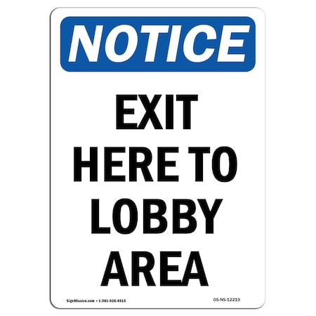 Signmission OSHA Notice Sign, Exit Here To Lobby Area, 18in X 12in Decal, 12"W, 18" L, Portrait OS-NS-D-1218-V-12219